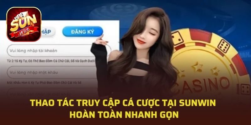 Thao tác truy cập Sunwin 2026 hoàn toàn nhanh gọn